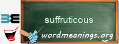 WordMeaning blackboard for suffruticous